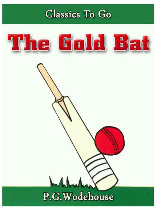 Title details for The Gold Bat by P. G. Wodehouse - Available